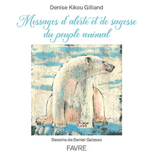 Couverture du livre 'Messages d’alerte et de sagesse du peuple animal' de Denise Kikou Gilliand